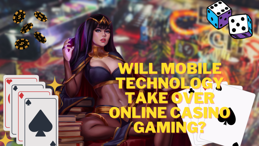 카지노사이a트 Will Mobile technology Take over Online Casino Gaming